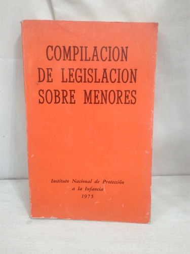 Compilacion De Legislaciones Sobre Menores 