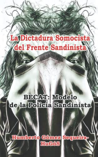 La Dictadura Somocista Del Frente Sandinista: Becat: Modelo