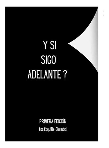 Y Si Sigo Adelante? - Lea Coquille-chambel