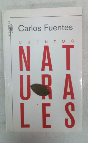 Cuentos Naturales - Carlos Fuentes - Ed. Alfaguara