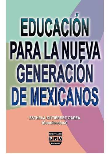 Educación Para La Nueva Generación De Mexicanos