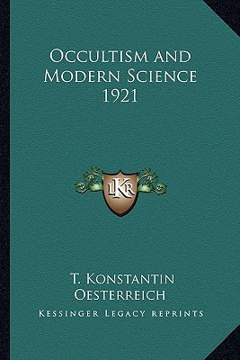 Libro Occultism And Modern Science 1921 - Oesterreich, T....