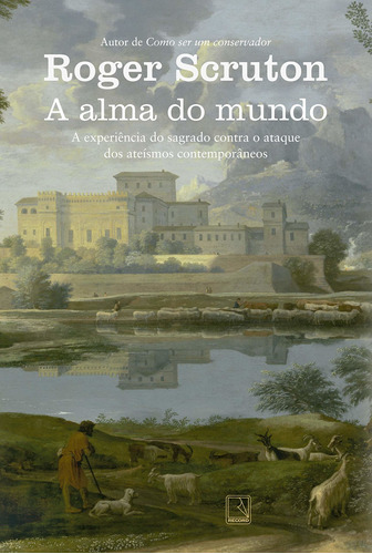 A alma do mundo, de Scruton, Roger. Editora Record Ltda., capa mole em português, 2017