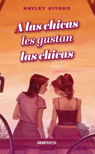 A Las Chicas Les Gustan Las Chicas, De Kiyoto, Hayley. Editorial Oceano / Gran Travesia, Tapa Blanda En Español, 1
