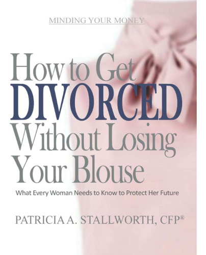 Libro: How To Get Divorced Without Losing Your Blouse: What