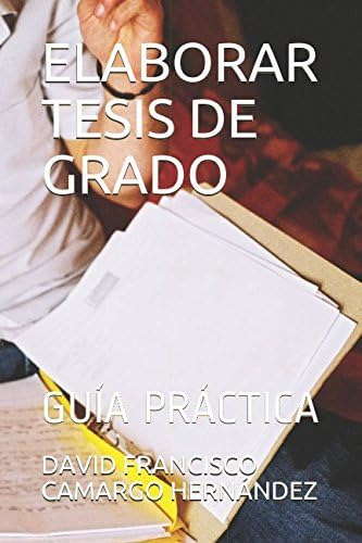 Libro: Elaborar Tesis De Grado: Guía Práctica (spanish Editi