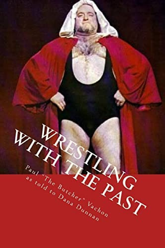 Wrestling With The Past: Life In And Out Of The Ring, De Vachon, Paul. Editorial Createspace Independent Publishing Platform, Tapa Blanda En Inglés