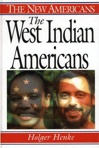 The West Indian Americans, De Henke, Holger. Editorial Greenwood Pub Group, Tapa Dura En Inglés