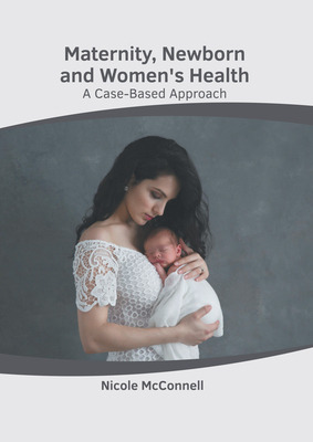 Libro Maternity, Newborn And Women's Health: A Case-based...