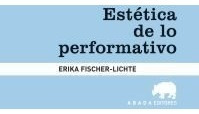 Estética De Lo Performativo, Erika Fischer Lichte, Abada