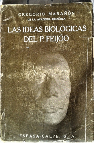 Las Ideas Biologicas Del Padre Feijoo - Gregorio Marañon