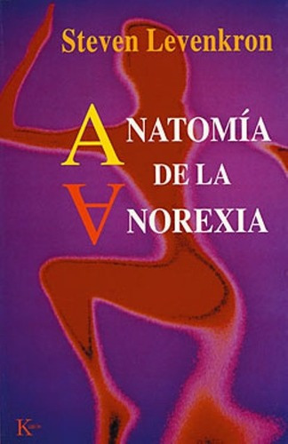 Anatomia De La Anorexia, De Levenkron Steven., Vol. S/d. Editorial Kairos, Tapa Blanda En Español