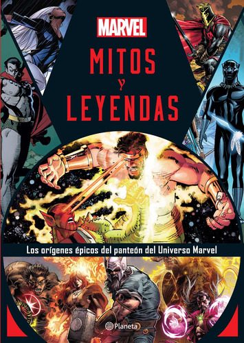 Marvel. Mitos y leyendas, de Marvel. Serie Marvel Editorial Planeta México, tapa blanda en español, 2021