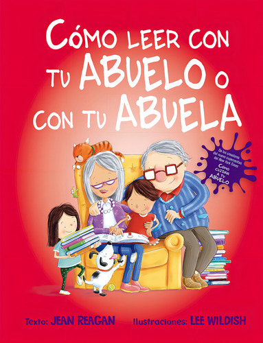 Cómo leer con tu abuelo o con tu abuela, de Reagan, Jean. Editorial PICARONA-OBELISCO, tapa dura en español, 2021