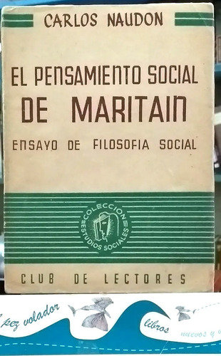 El Pensamiento Social De Maritain Naudon Carlos