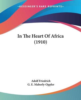 Libro In The Heart Of Africa (1910) - Friedrich, Adolf