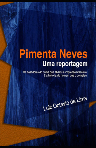 Pimenta Neves - Uma Reportagem