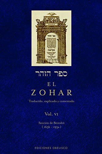 El Zohar -vol 6-: Traducido Explicado Y Comentado -cabala Y