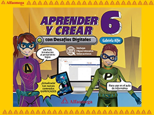 Aprender Y Crear Con Desafíos Digitales 6, De Alfie, Gabriela. Editorial Alfaomega Grupo Editor, Tapa Blanda, Edición 1 En Español, 2022