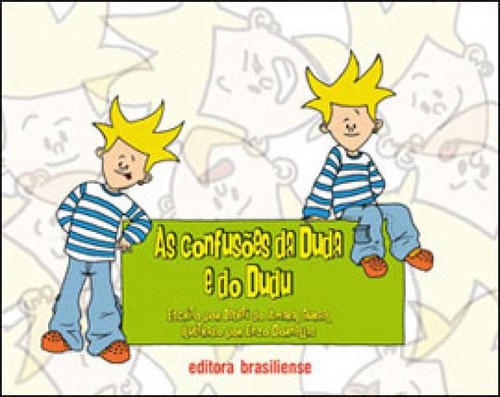 Confusoes Da Duda E Do Dudu, As, De Gurgel, Bebeti. Editora Brasiliense, Capa Mole, Edição 1ª Edição - 2010 Em Português
