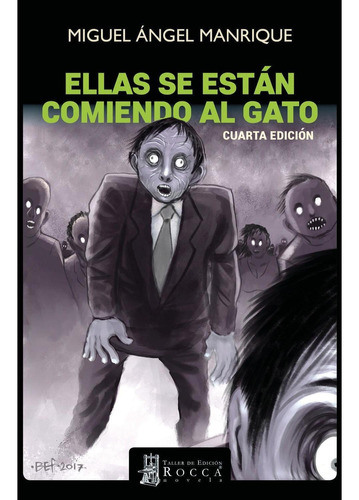 Ellas Se Están Comiendo Al Gato, De Manrique, Miguel Ángel. Rocca Editorial Colombiana, Tapa Blanda, Edición 1 En Español