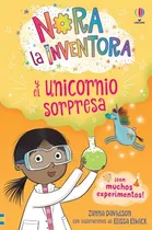 Comprar Nora La Inventora 1 Unicornio Sorpresa: Y El Unicornio Sorpresa, De Zanna Davidson., Vol. 1. Editorial Usborne, Tapa Blanda, Edición 1 En Español
