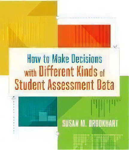 How To Make Decisions With Different Kinds Of Student Assessment Data, De Susan M Brookhart. Editorial Ascd, Tapa Blanda En Inglés