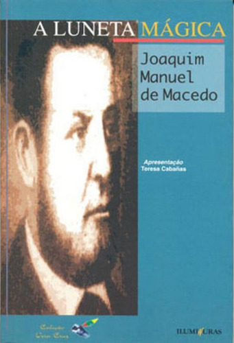 A Luneta Mágica, De Macedo, Joaquim M.. Editora Iluminuras, Capa Mole, Edição 1ª Edição - 1997