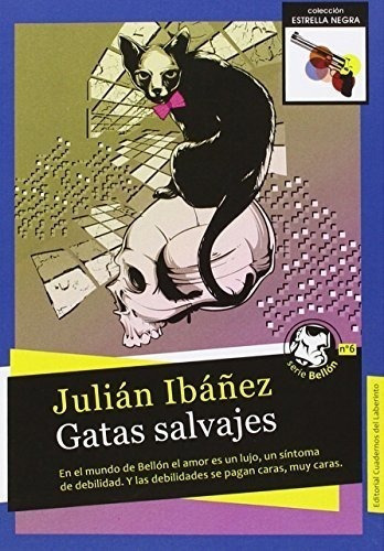 Gatas salvajes, de Julian Ibañez. Editorial Cuadernos del Laberinto, tapa blanda en español, 2015