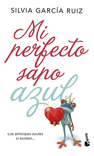 Libro Mi Perfecto Sapo Azul De Silvia  Garcia Ruiz Ed: 1