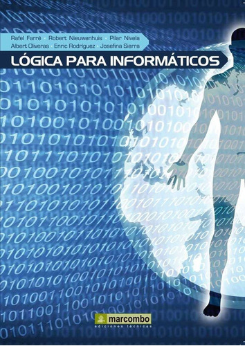 Libro Lógica Para Informáticos Autores: Farré, Rafel; Sierra