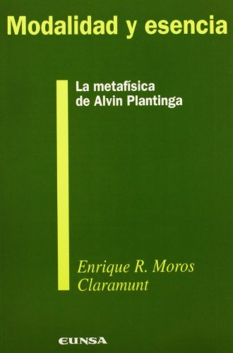 Modalidad Y Esencia: La Metafisica De Alvin Plantinga -colec