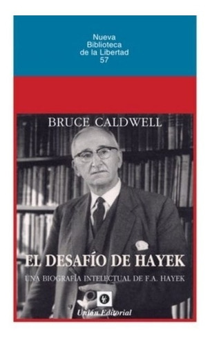 El desafÃÂo de Hayek, de Caldwell (EEUU), Bruece. Unión Editorial, tapa dura en español