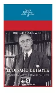 El desafÃÂo de Hayek, de Caldwell (EEUU), Bruece. Unión Editorial, tapa dura en español