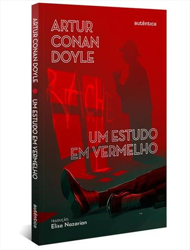 Um Estudo Em Vermelho - 1ªed.(2023), De Arthur Conan Doyle. Editora Autêntica, Capa Mole, Edição 1 Em Português, 2023