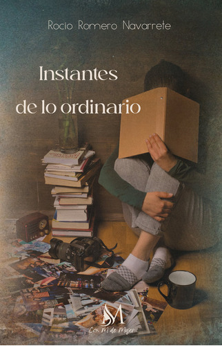 Libro Instantes De Lo Ordinario - Romero Navarrete, Rocã­o