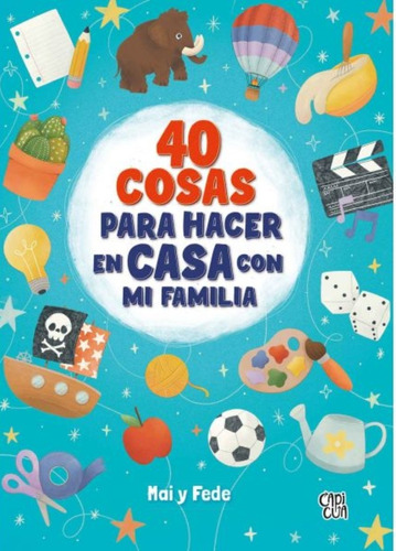 40 Cosas Para Hacer En Casa Con Mi Familia