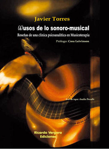 Libro (h)usos De Los Sonoro-musical - Javier Torres