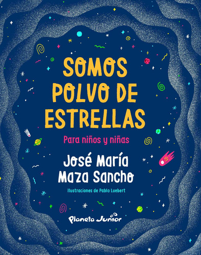 Imagen 1 de 3 de Somos Polvo De Estrellas Para Niños Y Niñas - José Maza