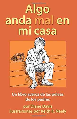 Algo Anda Mal En Mi Casa: Un Libro Acerca De Las Peleas De L