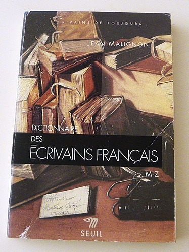 Dictionnaire Des Ecrivains  Français T. 2 Jean Malignon