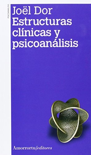 Estructuras Clínicas Y Psicoanálisis - Joe Dor