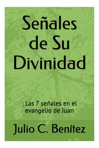 Libro: Señales De Su Divinidad: : Las 7 Señales En El De