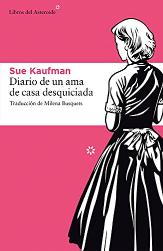 Libro Diario De Un Ama De Casa Desquiciada - Kaufman Sue (pa