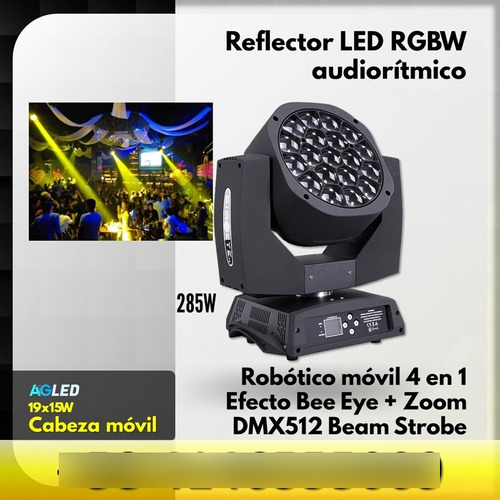 Reflector Led Rgbw Robot 19x15w 4en1 Dmx512 Beam Bee Eye Zoo