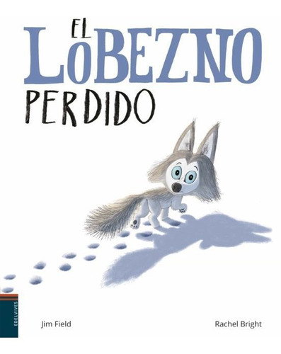 El Lobezno Perdido, Rachel Bright, Edelvives