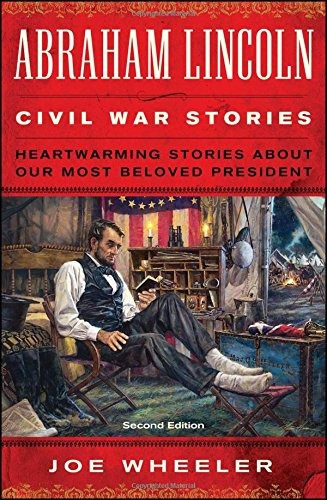 Abraham Lincoln Civil War Stories Second Edition Heartwarmin