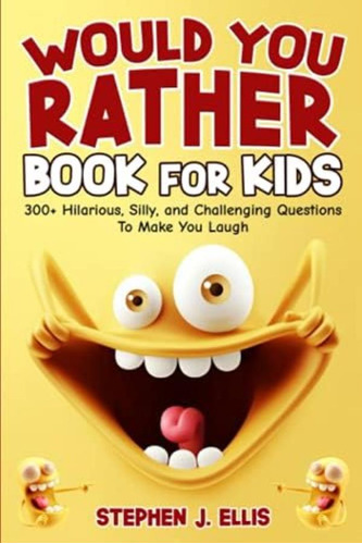 Libro: Would You Rather Book For Kids 300+ Hilarious, Silly,