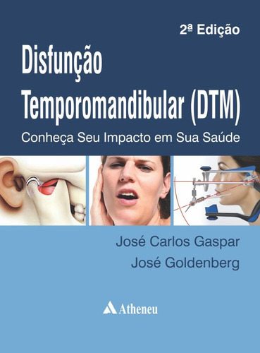 Disfunção temporomandibular (DTM), de Gaspar, José Carlos. Editora Atheneu Ltda, capa mole em português, 2011