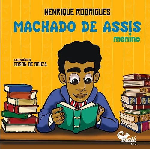 Machado de Assis menino, de Rodrigues, Henrique. Malê Editora e Produtora Cultural Ltda, capa mole em português, 2021